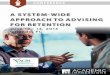 A SYSTEM-WIDE APPROACH TO ADVISING FOR RETENTION€¦ · Improve your retention rates by learning new approaches to advising from three of the country’s leading ... Align your advising