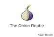The Onion Router - LinuxDays · Tor Network Settings Tor Bridges Configuration You may use the provided set of bridges or you may obtain and enter a custom set of bridges. Each type