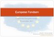 Europese Fondsen - Europa decentraal · Partnerschap met organisaties uit de deelnemende landen Overheden (Rijk, provincie, gemeente, waterschap) Kennisinstellingen (universiteiten,