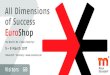 All Dimensions of Success EuroShop - C-star Expo 2017... · The new EuroShop. New dimensions. New ideas. New opportunities. 7 new dimensions for your business success. EuroShop is