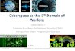 Cyberspace as the 5th Dimension of Warfare as 5th...–Biotech even faster, robotics ubiquitous, nano poised breakout, energy impacts are global •- Think BRINE (bio-robo-info-nano-energy)
