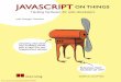 JavaScript on Things - ITBook.store · the different ways that JavaScript and electronics can work together. You’ll meet the Arduino Uno . R3. development board in chapter 2, which