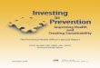 Investing in Prevention Improving Health and Creating ... · September 2010 The Provincial Health Oﬃcer’s Special Report P.R.W. Kendall, OBC, MBBS, MSc, FRCPC Provincial Health