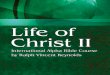 LIFE OF CHRIST · Faith in the “God of miracles” is a very important element here. Many times faith is built and inspired by the witnessing of miracles. On the other hand, faith