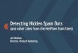 Detecting Hidden Spam Bots - Events | Internet2 · 10/12/2017  · • Developed by Cisco; variants now supported by all major vendors • Provides complex insight into ... • Config