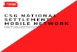 CSG NATIONAL SETTLEMENT: MOBILE NETWORK · your specific requirements through reference data configuration. Introduce new revenue streams with IP services like VoIP and video on demand,