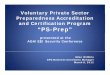 Voluntary Private Sector Preparedness Accreditation and ... · (Public Law 110-53) – Directs DHS to establish a “Voluntary Private Sector Preparedness Accreditation and Certification