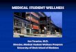 MEDICAL STUDENT WELLNESS - University of Utah · Burnout peaks in the third year of medical school with one study showing half of third year students experiencing burnout. Increased