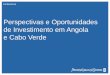 Client Perspectivas e Oportunidades de Investimento em Angola e … · 2015. 6. 3. · •Actualmente não há derrama na Madeira. Lucro tributável Taxa IRC Madeira Taxa IRC Continente