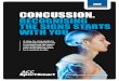 CONCUSSION. RECOGNISING THE SIGNS STARTS WITH YOU. · A successful recovery from a concussion starts with you recognising the signs. Only 10-20% players lose consciousness. It may