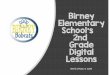 Birney Elementary School’s ?? Grade Digital Lessons · 2020. 5. 3. · Birney Elementary School’s 2nd Grade Digital Lessons Week of May 4, 2020
