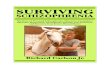 Surviving Schizophrenia - Author, Richard Carlson Jr. · 2017. 6. 8. · Surviving Schizophrenia is a work of non-fiction, however certain facts and other details have been changed