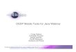 DSDP Mobile Tools for Java Webinar - Eclipse · DSDP Mobile Tools for Java Webinar | © 2009 by Motorola and others; made available under the EPL v1.0 MTJ 1.0 • EclipseME Based