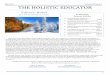 Volume 28, Issue 1 THE HOLISTIC EDUCATOR · Holistic Education by J. Miller Page 8 Inspired Explorations Learning Community by D. Martens Page 9 Holistic Homeschooling Education Journey
