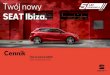 Cennik€¦ · Cennik Ibiza Już od 519 zł / mies. z pakietem ubezpieczeń AC+OC+NNW RRSO 8,18% Benzyna Style Full LED Xcellence FR 1.0 TSI Start&Stop 95 KM manualna 5-biegowa rata