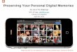 Preserving Your Personal Digital Memories · 2011. 11. 17. · Preserving Your Personal Digital Memories An ALCTS Webinar Bill LeFurgy, wlef@loc.gov Library of Congress. April 28,