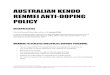 AUSTRALIAN KENDO RENMEI ANTI-DOPING POLICY · AUSTRALIAN KENDO RENMEI ANTI-DOPING POLICY INTERPRETATION This Anti-Doping Policy takes effect on 1 January 2015. In this Anti-Doping