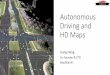 Autonomous Driving and HD Maps - sfbayite.orgsfbayite.org/wp-content/uploads/2017/04/2 Autonomous Driving and HD Maps.pdfApr 02, 2017  · •Fewer accidents •Road crashes lead to