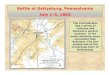 Battle at Gettysburg, Pennsylvania July 1July 1--3, 1863 3 ... · Battle at Gettysburg, Pennsylvania July 1July 1--3, 1863 3, 1863 The Confederates had a string of victories and believed