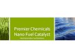 Premier Chemicals Ltd: Gas Purification Chemicals Supplier · Title: Microsoft PowerPoint - Premier-Chemicals-Nano-Fuel-Catalyst Author: Stephen Created Date: 3/14/2016 1:35:26 PM