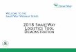 2018 SMARTWAY LOGISTICS TOOL DEMONSTRATION · What's New in this Version? Vea/on 2.0.17 of the logistics Tool contains a number of updates and revisions to the prior version_, 2.0.16