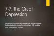 7-7: The Great Depression - Coach Jacobson's Classes · 2018. 9. 1. · Causes and Effects of the Depression, 1929-1933 Causes of the Great Depression Uneven distribution of income