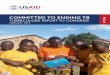 COMMITTED TO ENDING TB FY 2016effective TB treatment early in their illness is critical to interrupting transmission, yet remains a major challenge. In 2016, just over 60 percent of