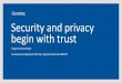 Security and privacy begin with trust...Security and privacy begin with trust Evgenia Ostrovskaya. ... Security systems must be cyber secure as well. Evidence management can be simple