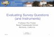 Evaluating Survey Questions (and Instruments) 2013. 3. 27.¢  We¢â‚¬â„¢re going to ask you to complete the