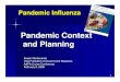 Pandemic Context and Planning - RDweb 2008. 2. 19.¢  3 Influenza Pandemic Context Influenza Pandemic