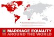 SAME-SEX MARRIAGE LEGAL (20 COUNTRIES): SAME-SEX … · SAME-SEX MARRIAGE LEGAL IN CERTAIN JURISDICTIONS (2 COUNTRIES): Mexico (Chihuahua, Coahuila, Guerrero, Jalisco, Nayarit, Mexico