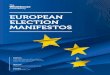 EUROPEAN ELECTION MANIFESTOS · campaign. These manifestos provide insights into what direction each bloc hope to take the EU after the elections, and what businesses may expect in