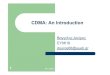 CDMA: An Introductionpages.cs.aueb.gr/~douros/docs_master/CDMA_Introduction_pr.pdf · CDMA Basics (1) z Each station is assigned a unique m-bit code (chip sequence) z To send bit