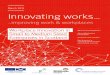 March 2015 Innovating works…€¦ · Contents 04 What is Workplace Innovation? 05 Your key resources 06 Innovation matters 07 Good jobs matter 08 Defining Workplace Innovation 10