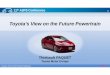 Toyota’s View on the Future Powertrain · Toyota’s View on the Future Powertrain TOYOTA 2010 2020 Sales volume (%) 2050 (Year) Conventional powertrains EVs HVs PHVs FCVs 1. Toyota