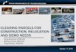 CLEARING PARCELS FOR CONSTRUCTION: RELOCATION AND … · 2018. 11. 9. · Possession vs. Clear for Construction . Possession ... Residential structure found to have asbestos-containing
