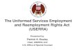 The Uniformed Services Employment and Reemployment Rights … · 2019. 11. 15. · The Veterans’ Benefits Act of 2010, Pub. L. No. 111- 175 (VBA), established a 36- month USERRA