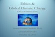 Ethics & Global Climate Change - University of Washingtonfaculty.washington.edu/timbillo/ENVI 100/Climate Change... · 2012. 10. 12. · Ethics & Global Climate Change ENV 100 Guest