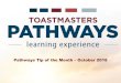 Pathways Tip of the Month – October 2018€¦ · TOASTMASTERS INTERNATIONAL WHERE LEADERS ARE MADE About Pathways Education Membership Log In Member ID/Email* Login Find a Club