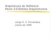 Arquitetura de Software Parte 2/3-Estilos Arquiteturaisjhcf/MyBooks/iess/ArqSoft/ArquiteturaSoftware2D… · Arquitetura de Software Parte 2/3-Estilos Arquiteturais Jorge H. C. Fernandes