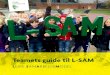 Teamets guide til L-SAM - Lejre · L-SAM-teamet analyserer problemstillingen efter en fastlagt struktur – L-SAM skemaet – som tjener som dagsorden for analyserne. L-SAM-teamet