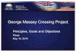 George Massey Crossing Project - govTogetherBC€¦ · Final May 16, 2019. Project Principles Align with regional plans and respect Aboriginal Interests Safety Reliability Connectivity