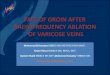 FATE OF GROIN AFTER RADIOFREQUENCY ABLATION OF … · FATE OF GROIN AFTER RADIOFREQUENCY ABLATION OF VARICOSE VEINS Mohamed Elsharawy MBBCh MS MD FRCS FACA MHE1, Ehab Elshaal MBBCh