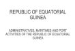 REPUBLIC OF EQUATORIAL GUINEA · LOCATION OF EQUATORIAL GUINEA • Equatorial Guinea is a country in central Africa nestled in the Gulf of Africa, with a populaton of 1,222.442 inhabitants,