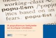 A populizmus helyzete az Európai Unióbanlibrary.fes.de/pdf-files/bueros/budapest/12992.pdfegyharmadával a negyedik legerősebb populista szervezet az EU-ban, az olasz Öt Csillag