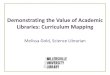 Demonstrating the Value of Academic Libraries: Curriculum ... · Demonstrating the Value of Academic Libraries: Curriculum Mapping Melissa Gold, Science Librarian . CC Image courtesy