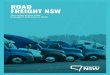 ROAD FREIGHT NSW · THE VOICE OF THE ROAD TRANSPORT INDUSTRY IN NSW Road Freight NSW is the state’s own road trucking industry member association, delivering a range of benefits