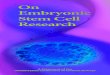 On Embryonic Stem Cell Research...Stem Cell Research Stem cell research has captured the imagination of many in our society. Stem cells are relatively unspecialized cells that, when