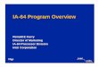 IA-64 Program Overview · Intel Labs Superscalar Architectures 1.5 - 3 instructions / cycle Performance Time 20-30% increase per year from semiconductor technology advances CISC/RISC