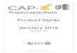 Supercapacitors Product Guide January 2019...Product Guide © 2019 CAP-XX (Australia) Pty Ltd; v6.2 Page 3 1. Key Features of CAP-XX Supercapacitors Ultra-thin prismatic cells and